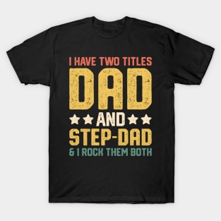 I Have Two Titles Dad And Grandpa Fathers Day T-Shirt